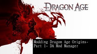 How to mod Dragon Age- DA Mod Manager and Basics