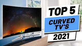 Top 5 BEST Curved TVs of [2021]