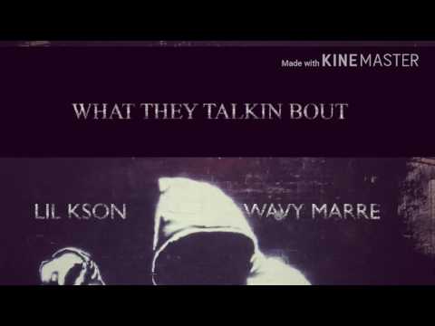 Lil Kson x Wavy Marre - What they talkin bout (Prod by DEE B)