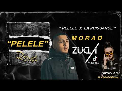 Morad - Pelele X La Puissance (Zucla Dj REMIX)