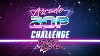 Arcade 20p Challenge - Crude Buster