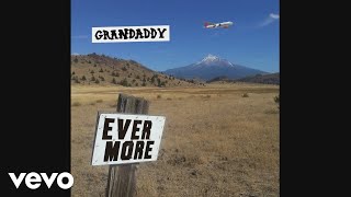 Grandaddy - Evermore (Pseudo Video)