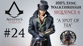 Assassin&#39;s Creed Syndicate Walkthrough 100% Sync - Sequence 6 &quot;A Spot Of Tea&quot;