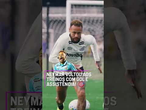 O NEYMAR ESTÁ DE VOLTA AOS TREINOS COM GOL E ASSISTÊNCIA NO SANTOS! #shorts