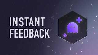 Get instant feedback as you learn to code!