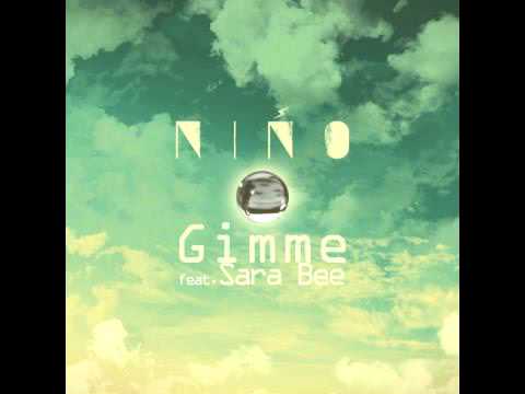 Niño - Gimme feat. Sara Bee