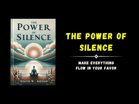 The Power Of Silence: Make Everything Flow In Your Favor (Audiobook)