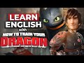 Learn English with HOW TO TRAIN YOUR DRAGON