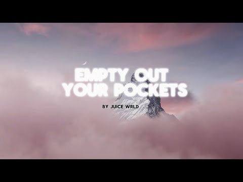 Empty Out Your Pockets. Juice WRLD Song