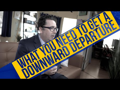 What You Need to Get a Downward Departure?