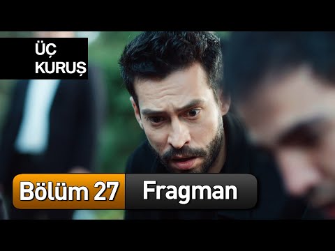 Üç Kuruş 27 Bölüm Fragmanı