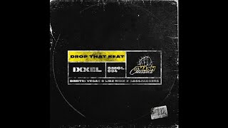 Ixxel - Drop That Beat (Dimitri Vegas &amp; Like Mike x Bassjackers Extended Remix)