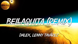 🎶Reggaeton || Dalex - Bellaquita Remix ft  Lenny Tavárez, Anitta, Natti Natasha (Letra\Lyrics)