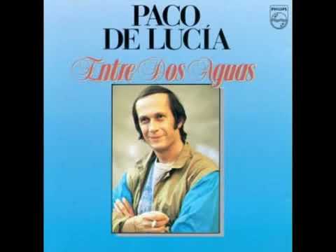 Entre dos Aguas  Paco de Lucia