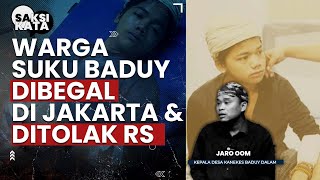 Heboh! Warga Suku Baduy Dibegal & Sempat Ditolak RS di Jakarta, Tokoh Adat Geram dan Buka Suara