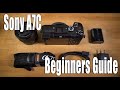 Sony A7C Beginners Guide - Set-Up and How To Use The Camera