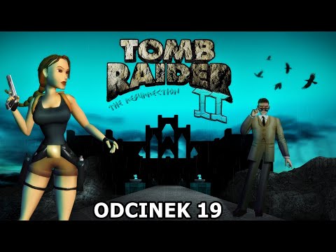 TRLE | Tomb Raider: The Resurrection II odc. 19