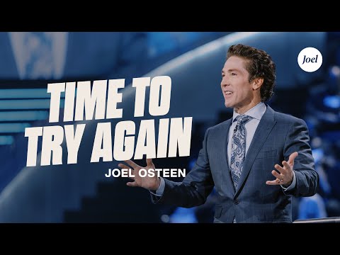 Time To Try Again | Joel Osteen