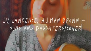 Liz Lawrence, Allman Brown – Sons and Daughters /cover by Yulya Maltz