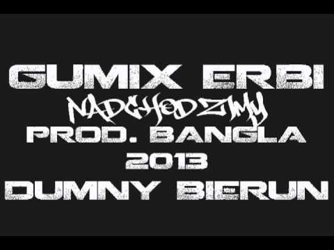 Gumix Erbi - NADCHODZIMY (prod Bangla)