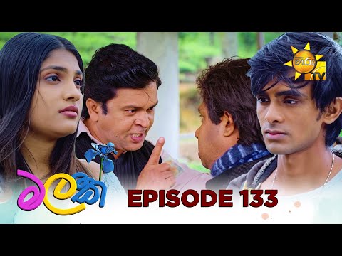 Malak - මලක් | Episode 133 | 2025-09-15 | Hiru TV