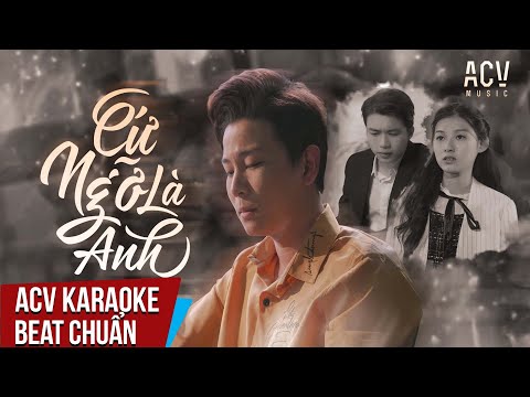 Karaoke | Cứ Ngỡ Là Anh - Đinh Tùng Huy | Beat Tone Chuẩn