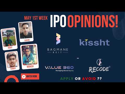 Bagmane REIT, Kissht & May 1st week SME IPOs - Apply/Avoid? Primary Market Chatter