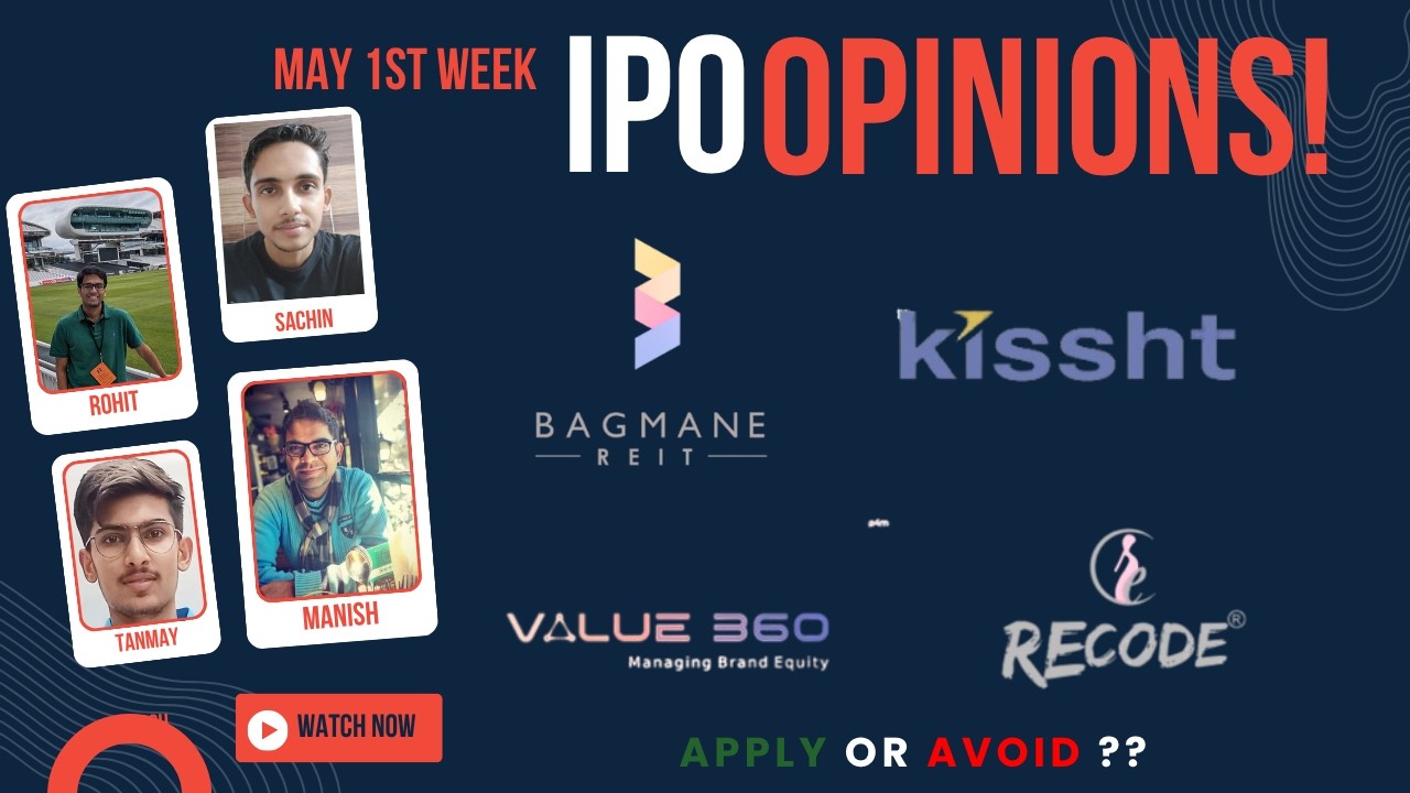 Bagmane REIT, Kissht & May 1st week SME IPOs - Apply/Avoid? Primary Market Chatter