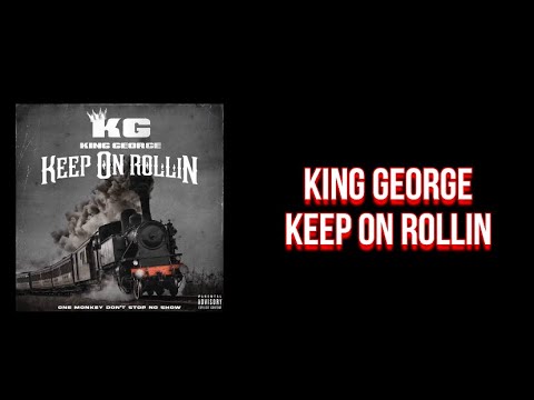 King George - Keep On Rollin (Lyric Video)