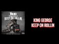 King George - Keep On Rollin (Lyric Video)