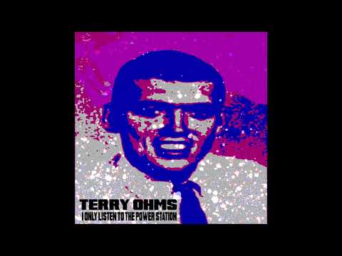 Terry Ohms  -  "I Only Listen To The Power Station"