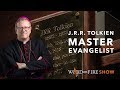 J R R Tolkien Master Evangelist