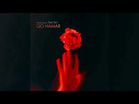 Kar5x45 Feat Sev - Qo Hamar // 2023
