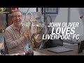 Why John Oliver Loves Liverpool FC | Pre-Season 2019