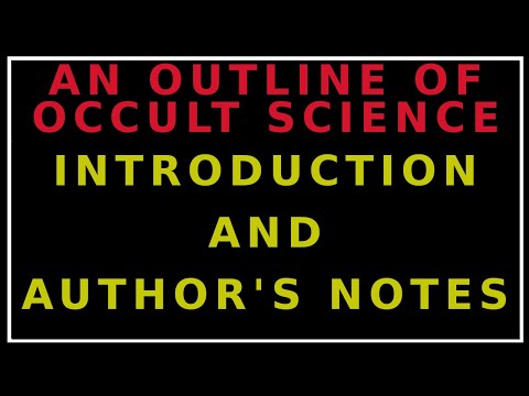 Rudolph Steiner's An Outline of Occult Science Introduction and Author's Notes