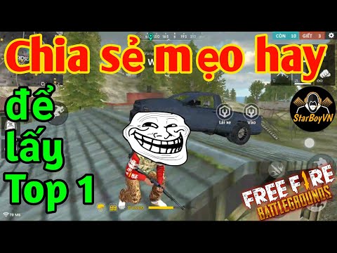 Chia sẻ 1 số mẹo hay để chơi Free Fire dễ lấy Top 1 =)) | TCST |  PUBG mobile | StarBoyVN