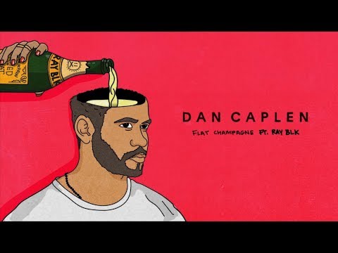 Dan Caplen - Flat Champagne feat. Ray BLK