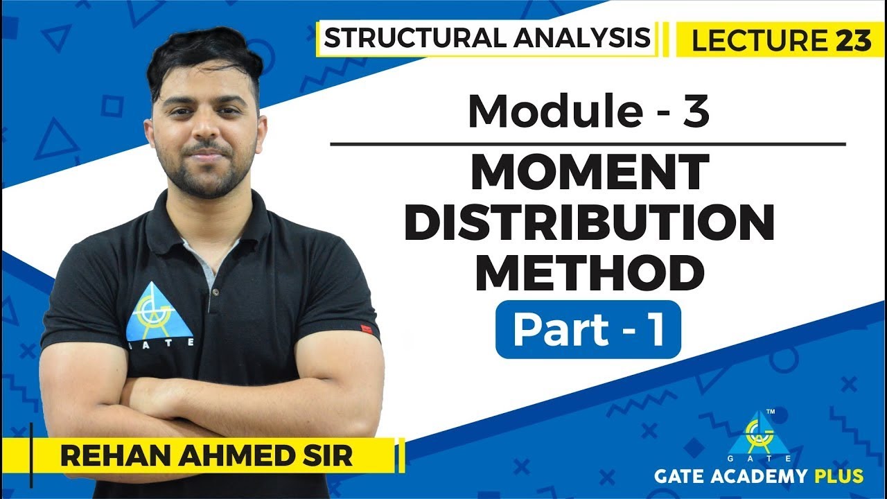 Lecture 23 | Module 3 | Moment Distribution Method (Part - 1) | Structural Analysis