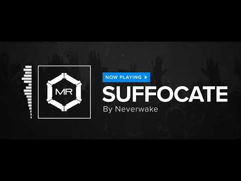 NeverWake - Suffocate [HD]