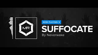 NeverWake - Suffocate [HD]