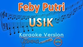 Download lagu Feby Putri - Usik (Karaoke Lirik Tanpa Vokal) | GMusic mp3