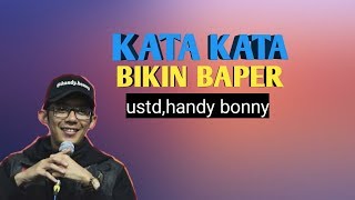Download lagu Kata kata bikin baper ustadz handy bonny terbaru mp3