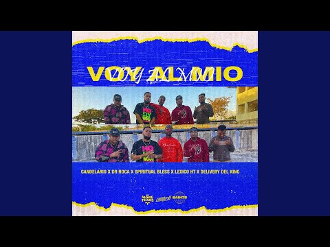 Voy Al Mio (feat. Lexico Ht, El Delivery Del King & BillyThatsFire)