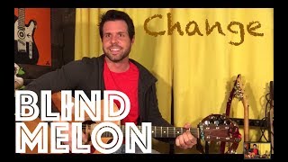 Guitar Lesson: How To Play Change By Blind Melon