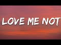 Love Me Not Song Lyrics
