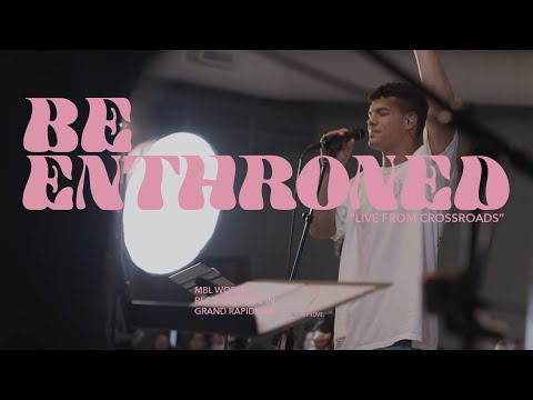 Be Enthroned + Spontaneous - Live | MBL Worship (feat. Nathan Luna)