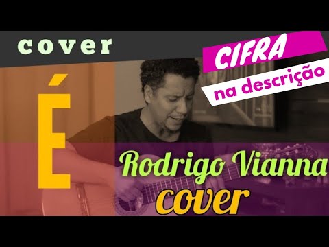 É (cover) - Rodrigo Vianna