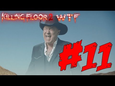 Killing Floor 2 Wtf moment #11