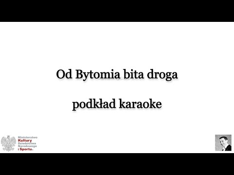 07 Od Bytomia bita droga - podkład karaoke