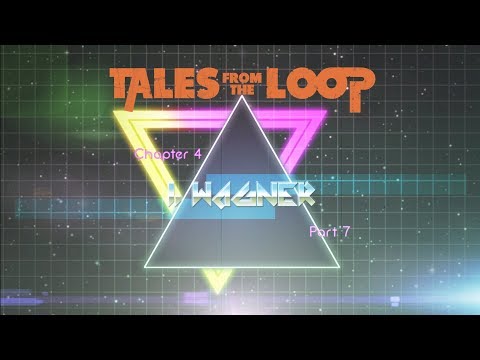 Tales From the Loop | Chapter 4 - Part 7